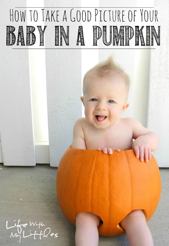 How to Take a Good Picture of Your Baby in a Pumpkin: Tips that will really help make it easy! Not sure how to take a good picture of your baby in a pumpkin? These tips from a mom who's tried it will really help make it easy!