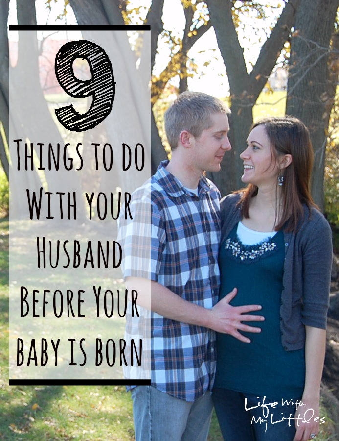 9 Things to Do With Your Husband Before Your Baby is Born: a list of great ideas to do with your husband while you are pregnant that you won't be able to do when your baby is born! 