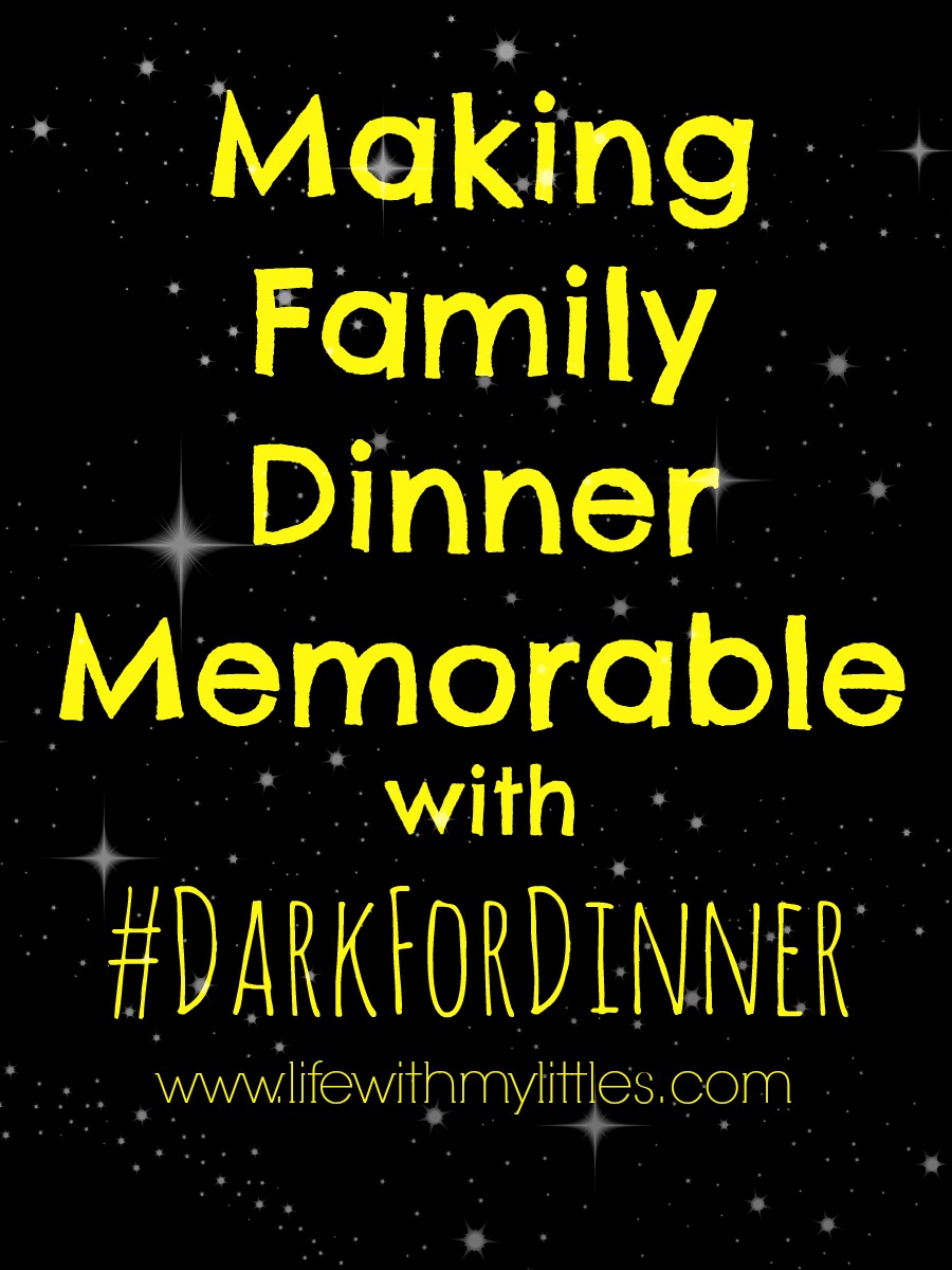 Making Family Dinner Memorable with #DarkForDinner