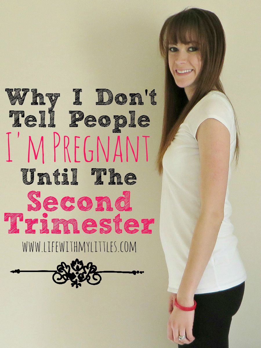 Why I don't tell people I'm pregnant until the second trimester. It's a personal decision, but here's something you should really consider!