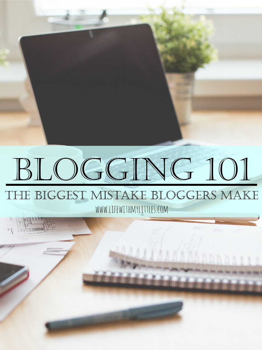 Blogging 101: The Biggest Mistake Bloggers Make
