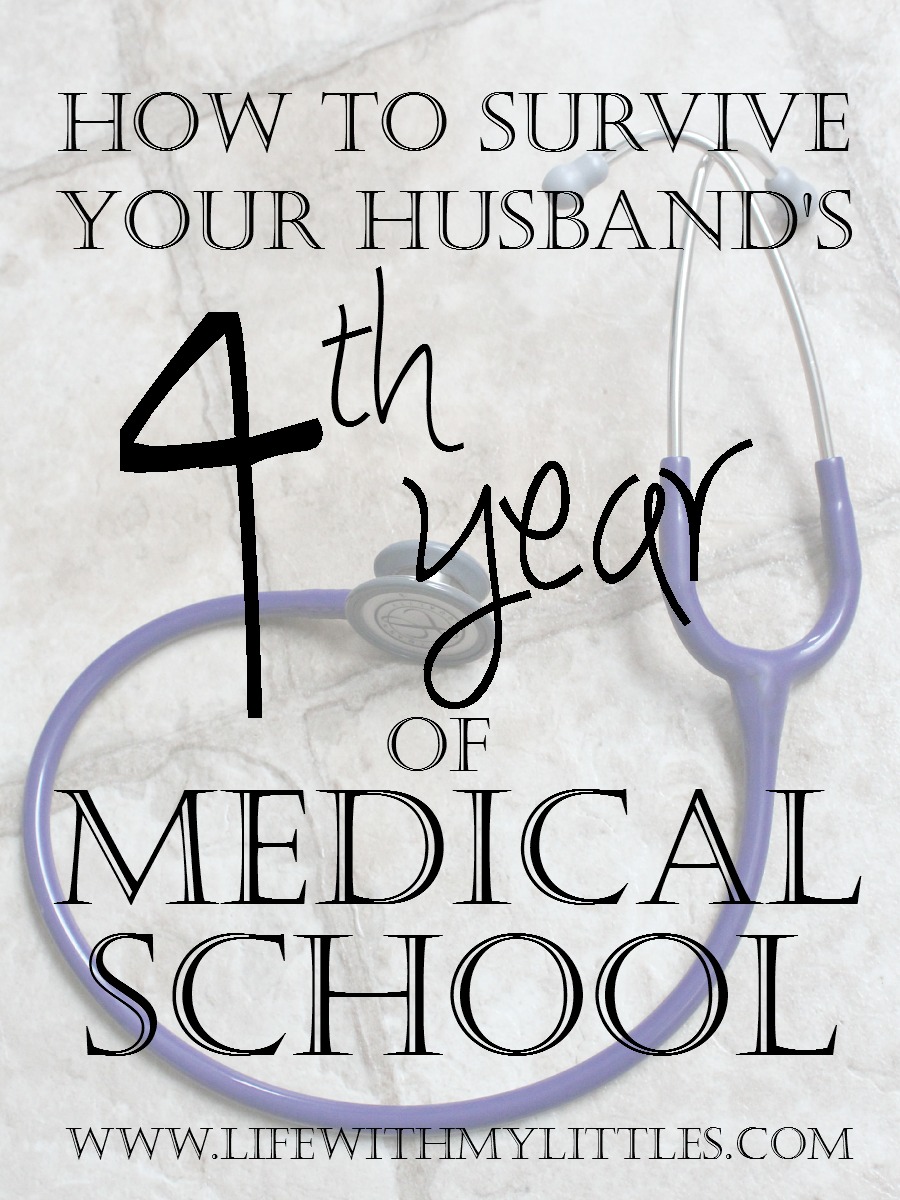 How to Survive Your Husband’s Fourth Year of Medical School