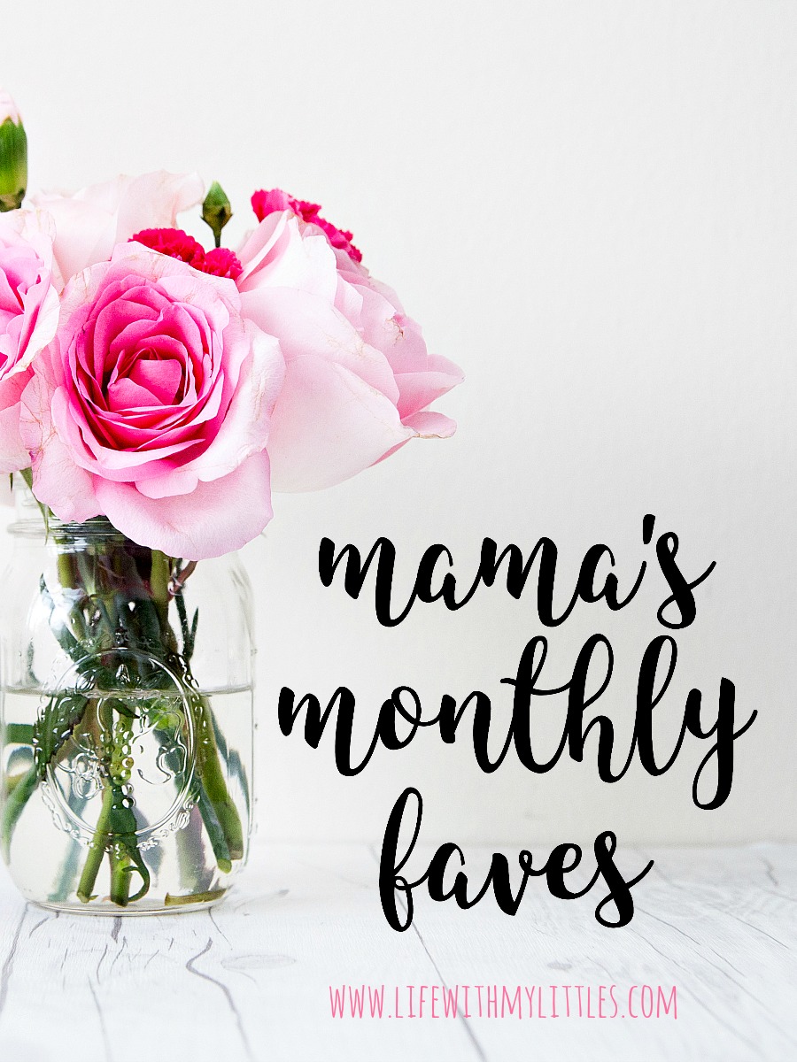 Mama's Monthly Faves: a series all about the best mama and baby products!