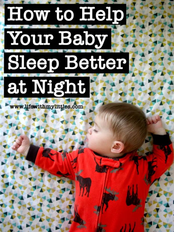 How to Help Your Baby Sleep Better at Night Life With My Littles