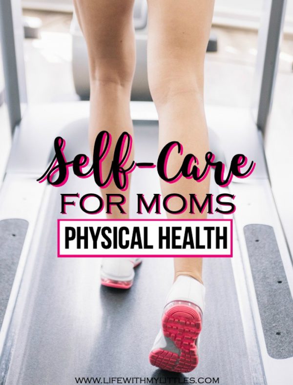 Self-Care for Moms – Physical Health