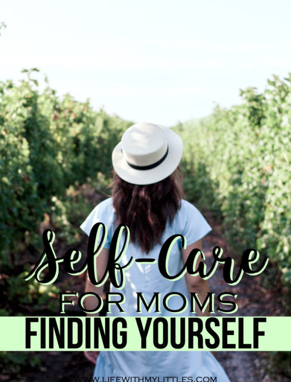 Self-Care for Moms – Finding Yourself