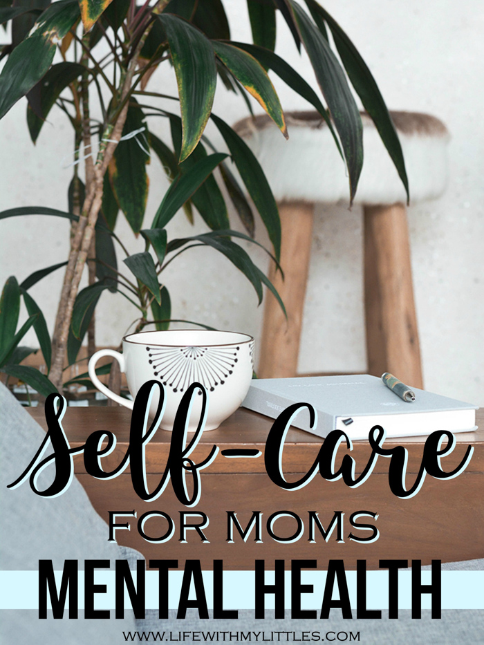 One of the most important parts of self-care for moms is taking care of our mental health. Here are reasons why it's worth taking the time to think about, and nine simple self-care ideas for mental health.