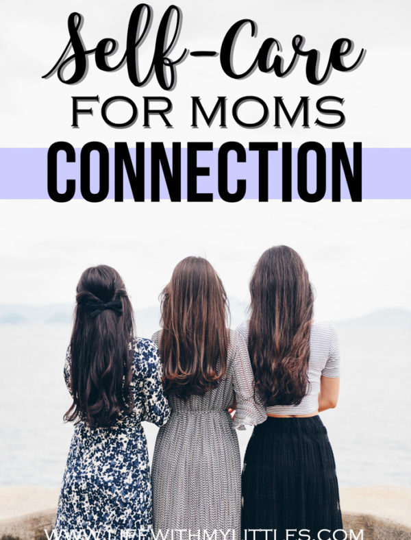 Self-Care for Moms – Connection