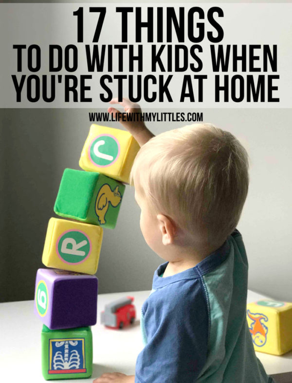 Things to Do with Kids When You’re Stuck at Home