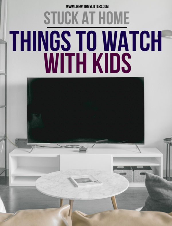 Stuck at Home: 10 Things to Watch with Kids