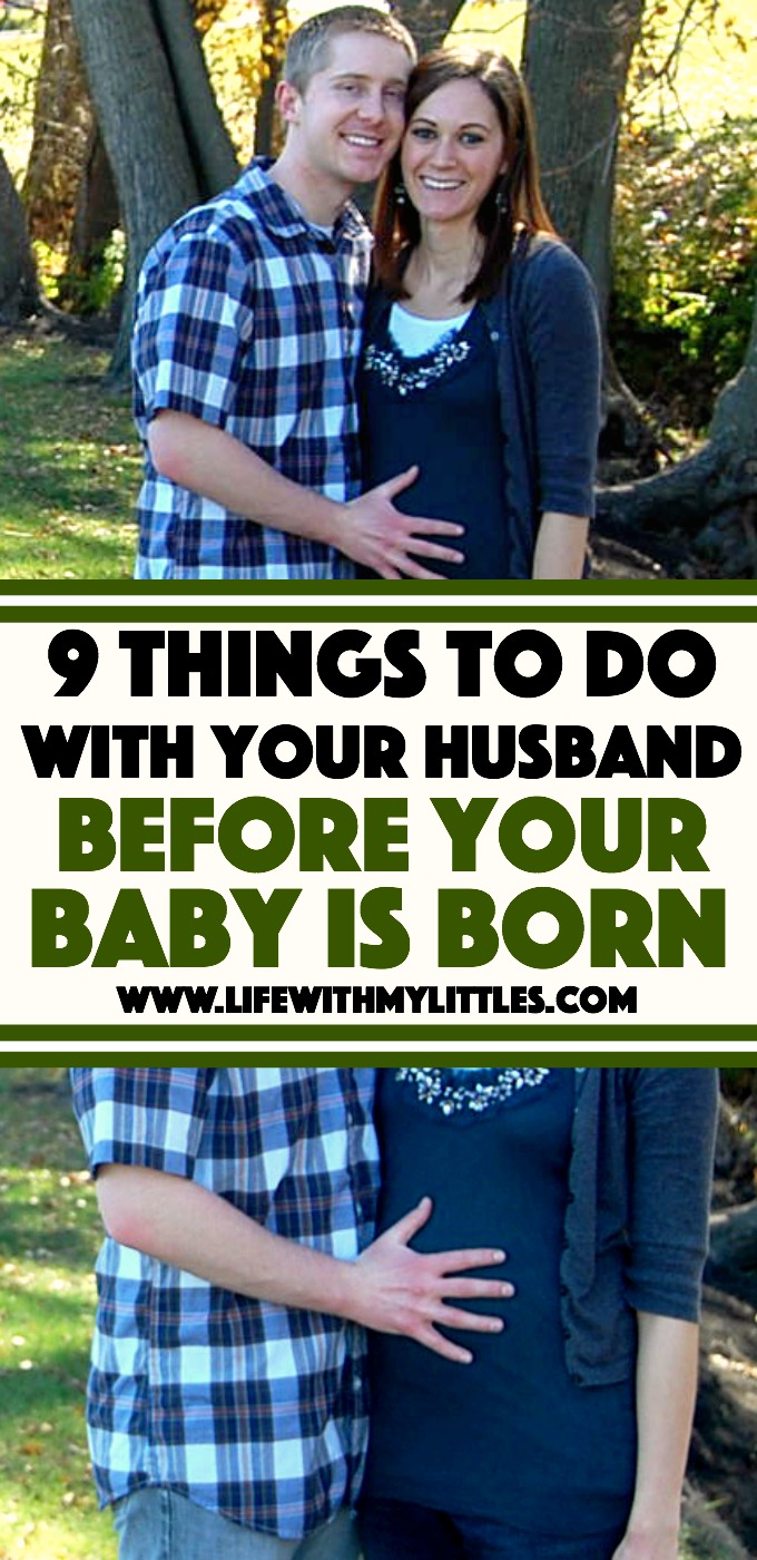 A list of nine things to do with your husband before your baby is born. These are all great things to do with your husband while you are pregnant that you won't be able to do when your baby is born!