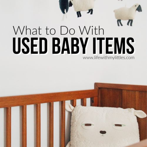 Not sure what to do with used baby items? Here’s a helpful guide so you know what baby things to sell, donate, recycle, and throw away