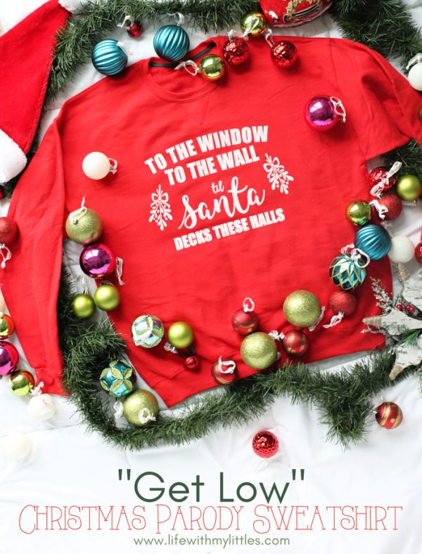 “To the Window, to the Wall, ‘Til Santa Decks these Halls” Christmas Parody Sweatshirt