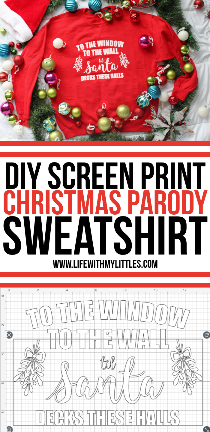 "To the Window, to the Wall, 'Til Santa Decks these Halls" Christmas parody sweatshirt that you can DIY! All you need is a Cricut, vinyl, screen printing supplies, and a sweatshirt to make this hilarious holiday sweater.